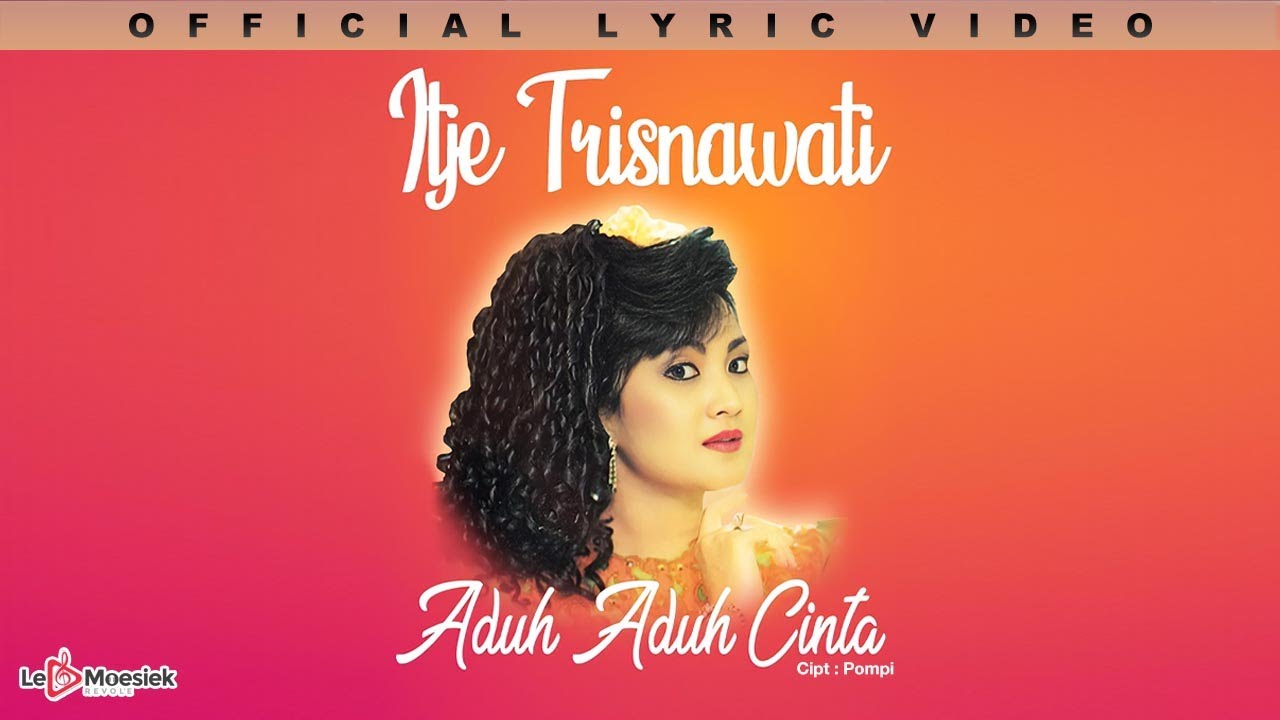 Itje Trisnawati - Aduh Aduh Cinta (Official Lyric Video)
