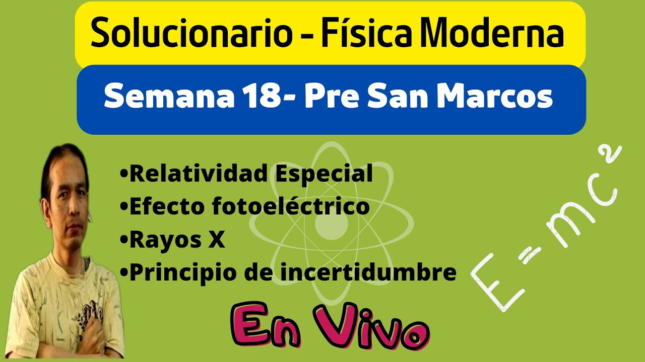 Solucionario semana 18- Física Moderna en vivo