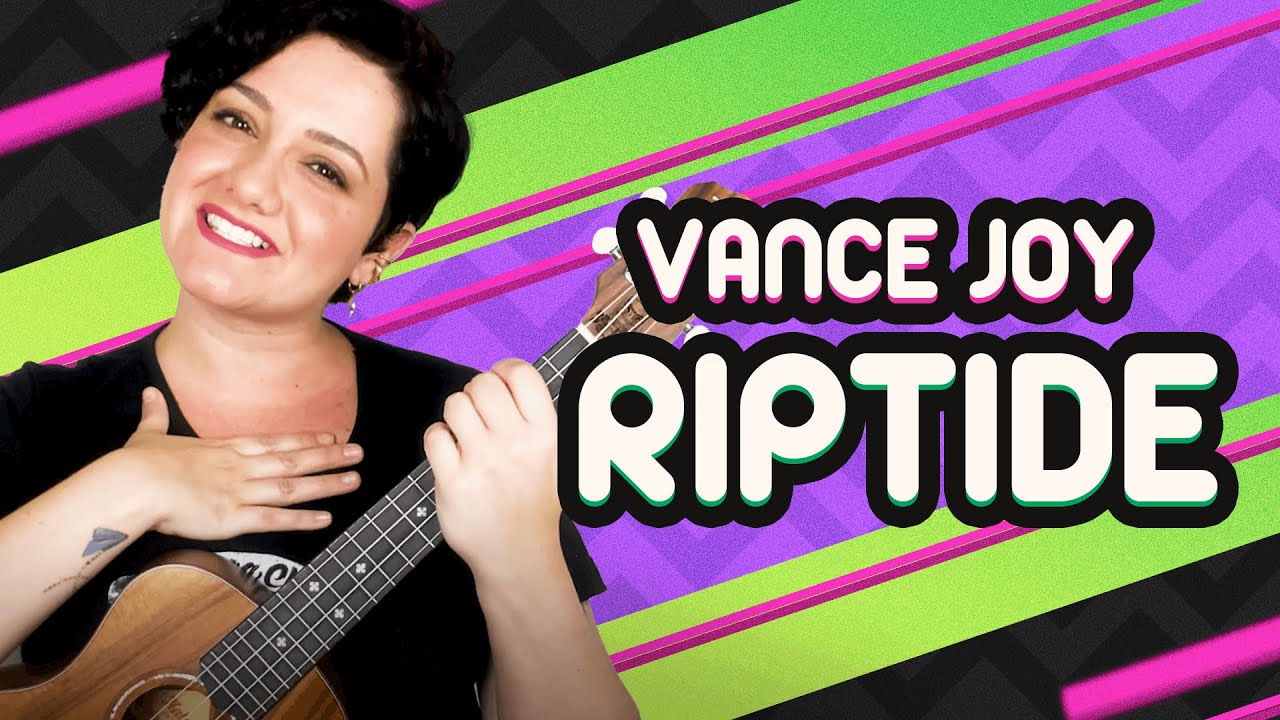 RIPTIDE - Vance Joy | Como tocar no ukulele