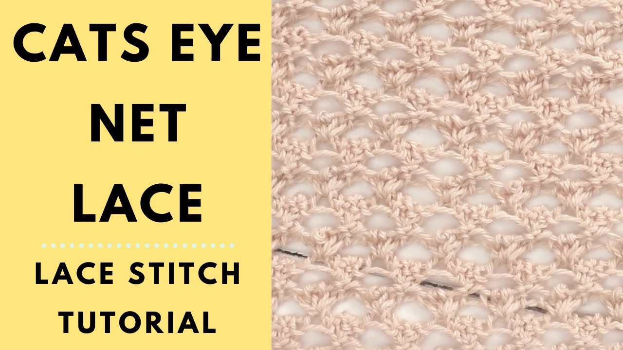 Cats Eye Net Lace Stitch Knitting Tutorial - Learn to Knit Lace