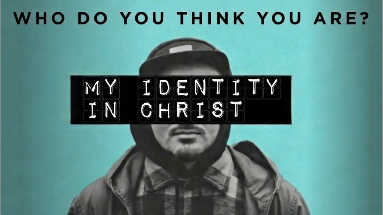 My Identity in Christ | 9am