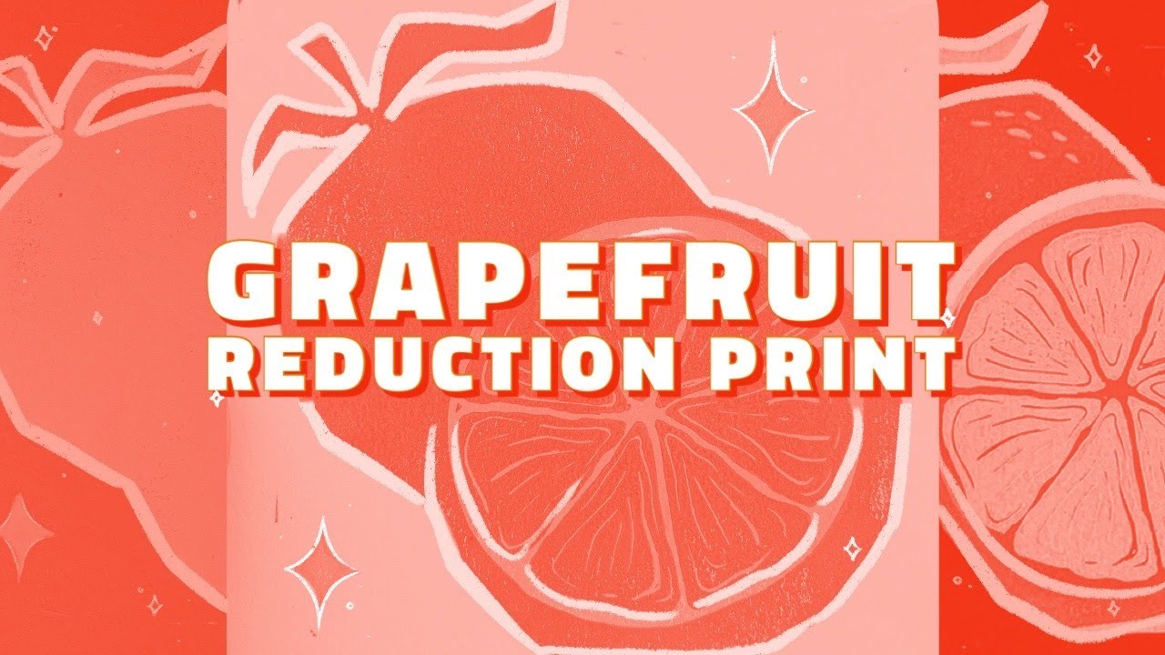 Grapefruit | Reduction Linocut Printmaking Process