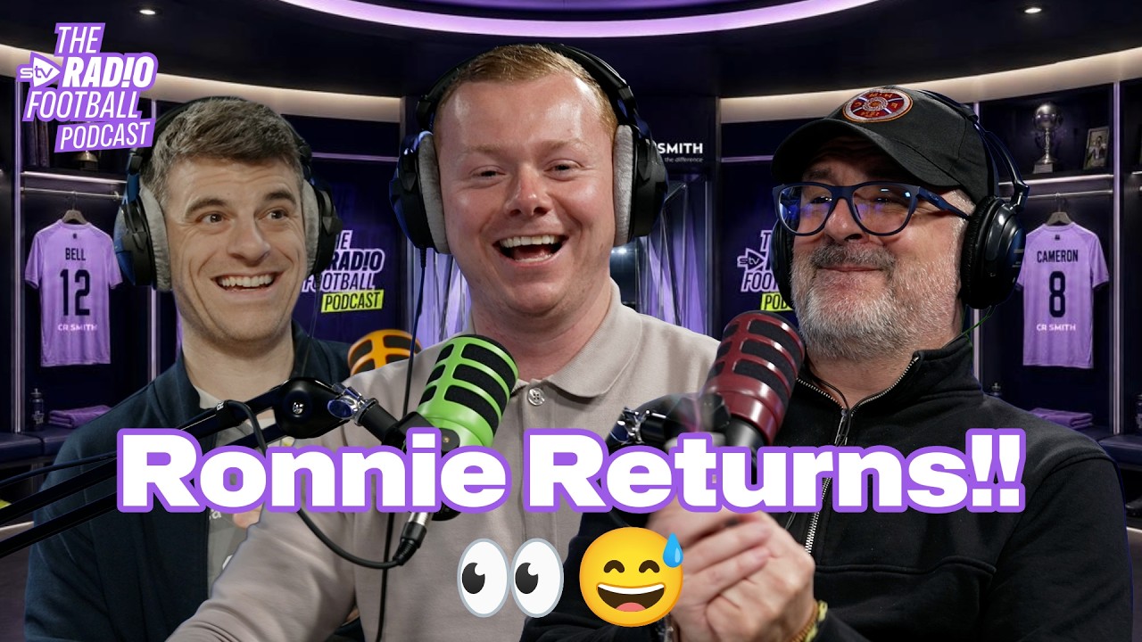 Ronnie Returns!! 👀😅 | The STV Radio Football Podcast