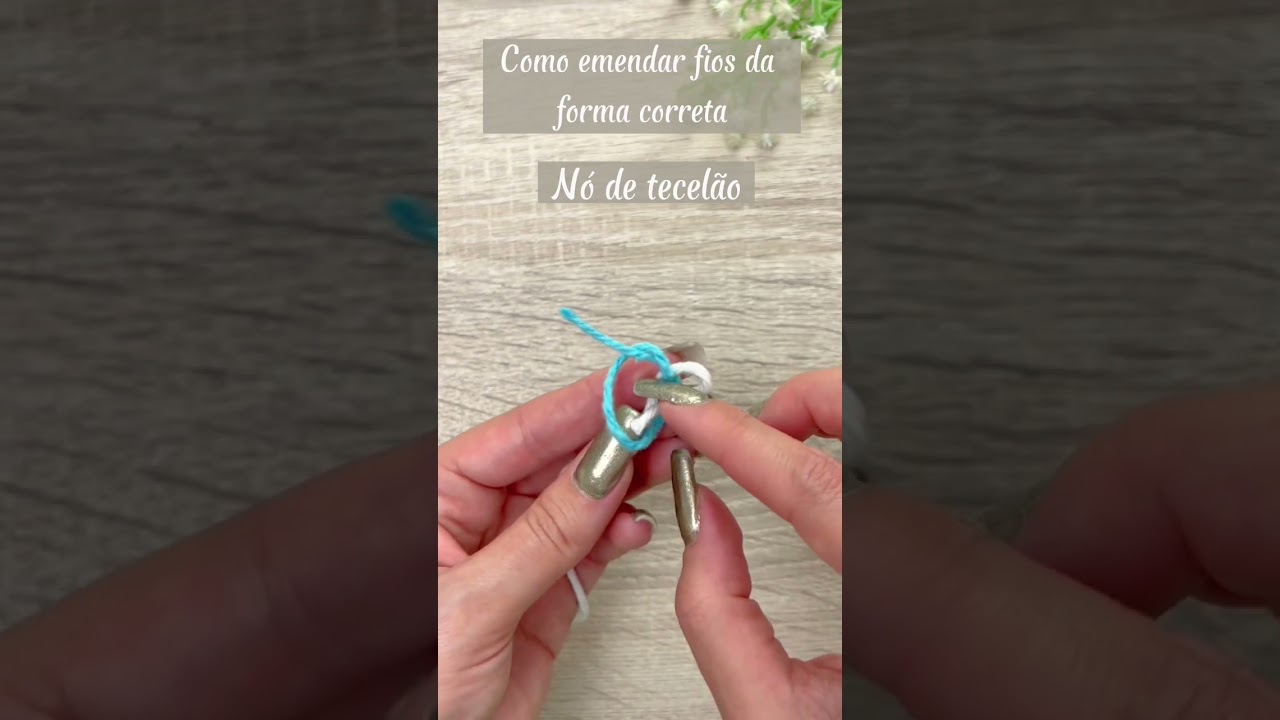 Como emendar fios da forma correta - N&oacute; de tecel&atilde;o / Magic Knot / Crochet basics/Join Iarn