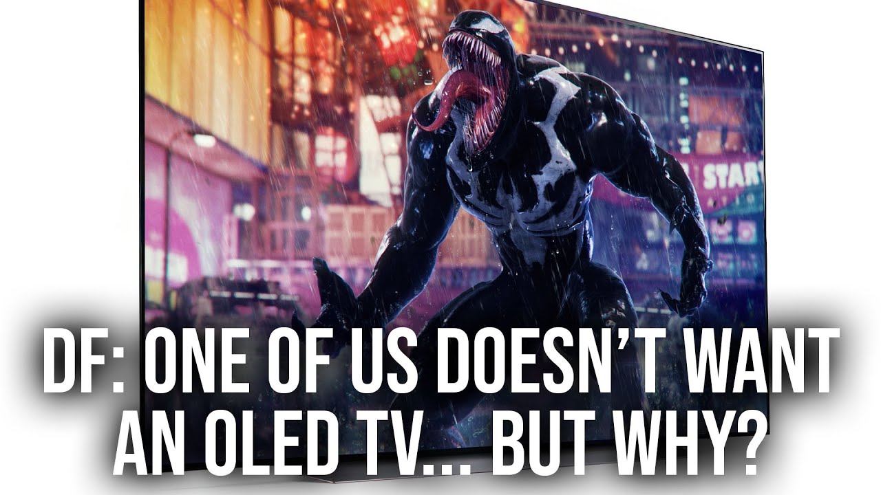DF: One Of Us Won't Switch To OLED Yet... But Why?