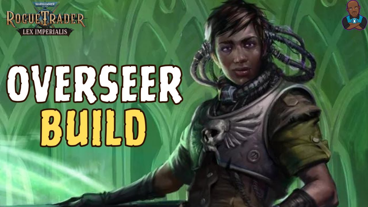 WH40K: Rogue Trader - Idira Buffing Overseer Build