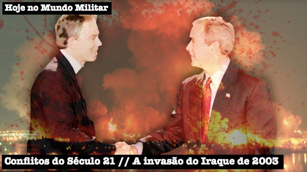 Conflitos do S&eacute;c. 21 -  A invas&atilde;o do Iraque de 2003