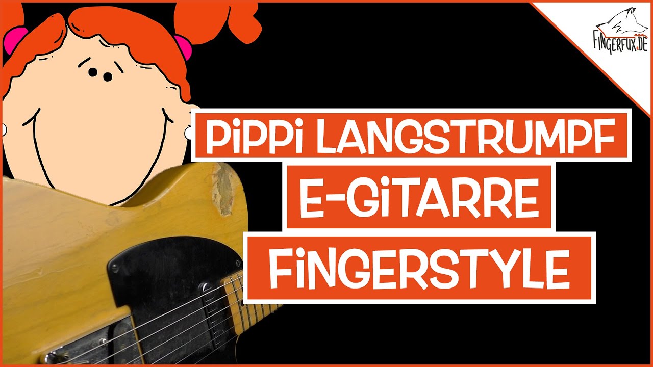 Pippi Langstrumpf Gitarre (Fingerstyle+Tab+Erklärung)