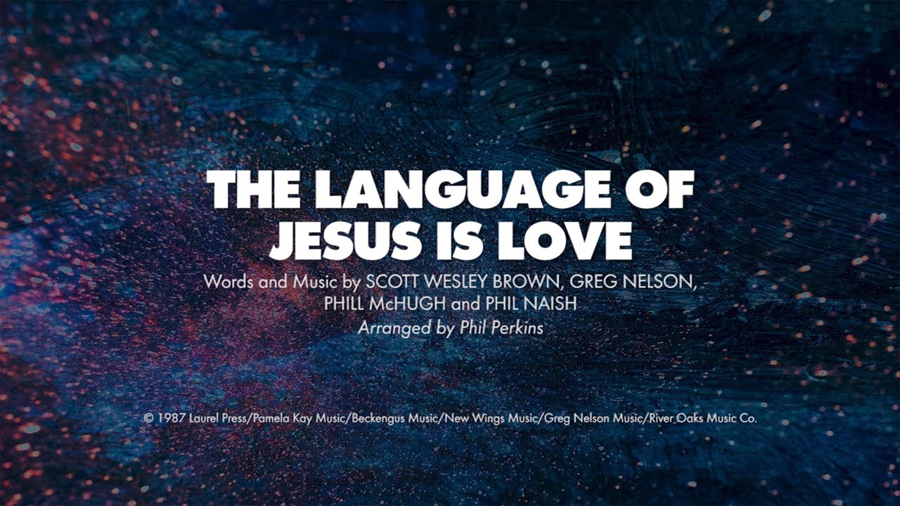 THE LANGUAGE OF JESUS IS LOVE - SATB with Solo (piano track + lyrics)
