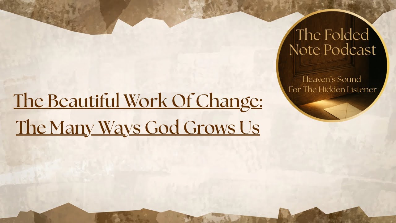The Beautiful Work Of Change: The Many Ways God Grows Us 