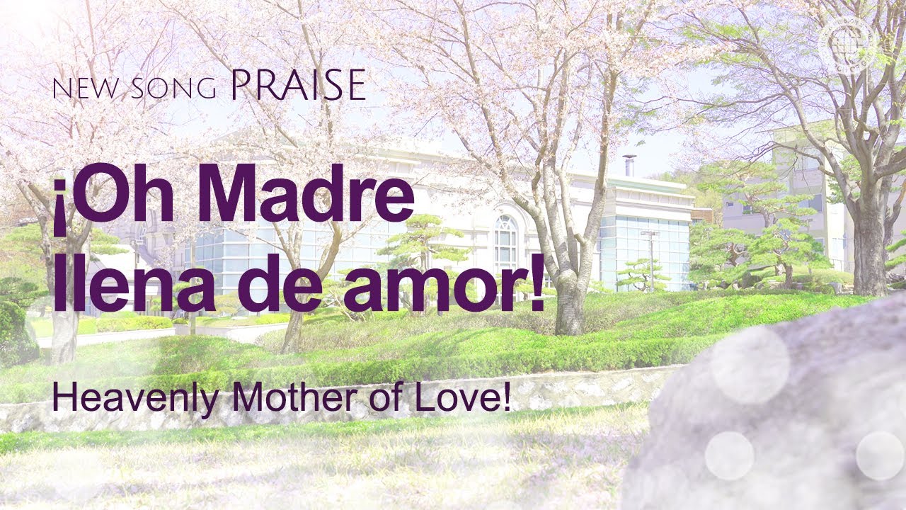 [Cántico nuevo | PRAISE] ¡Oh Madre llena de amor! | Iglesia de Dios sociedad misionera mundial