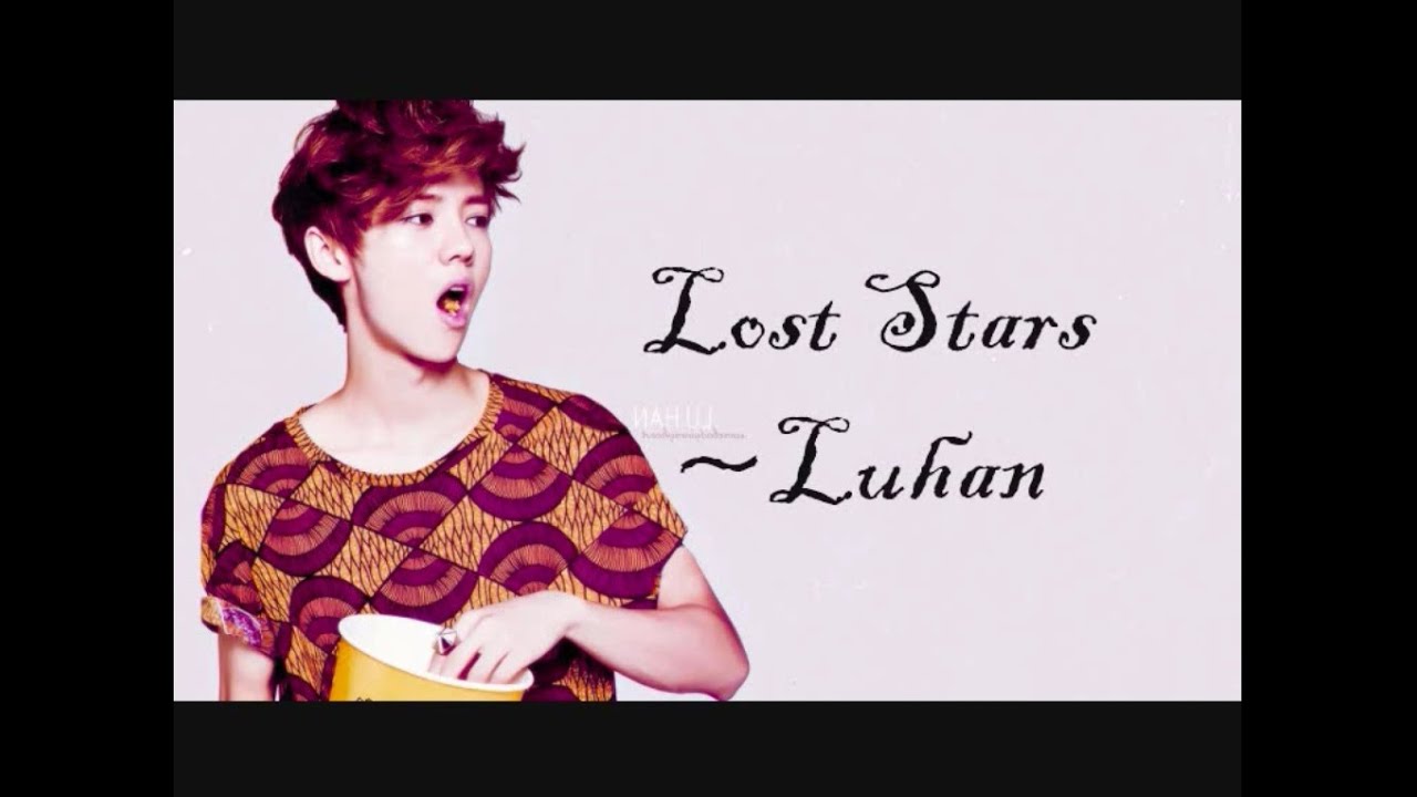 Luhan -  Lost Stars Lyric (Cover By Luhan)