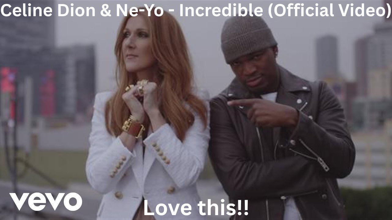 First Time Reaction To Celine Dion & Ne,Yo - Incredible (Official Video).
