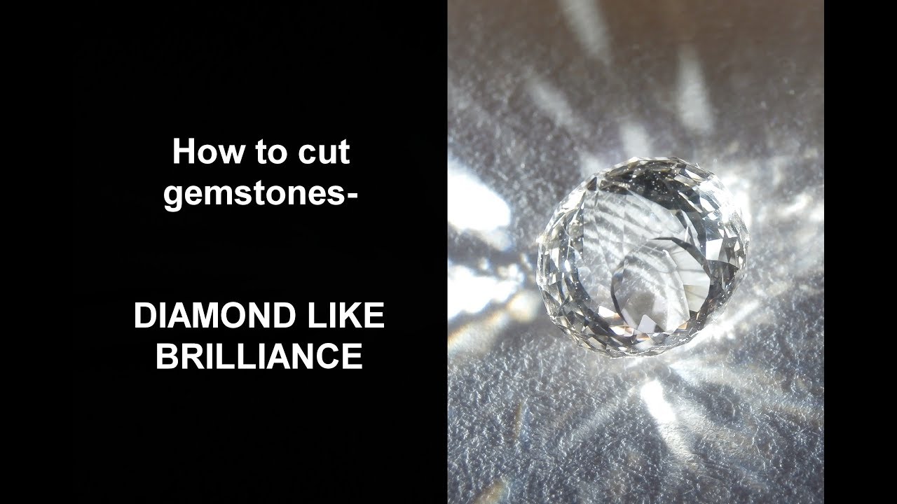 How to cut gemstones- DIAMOND LIKE BRILLIANCE