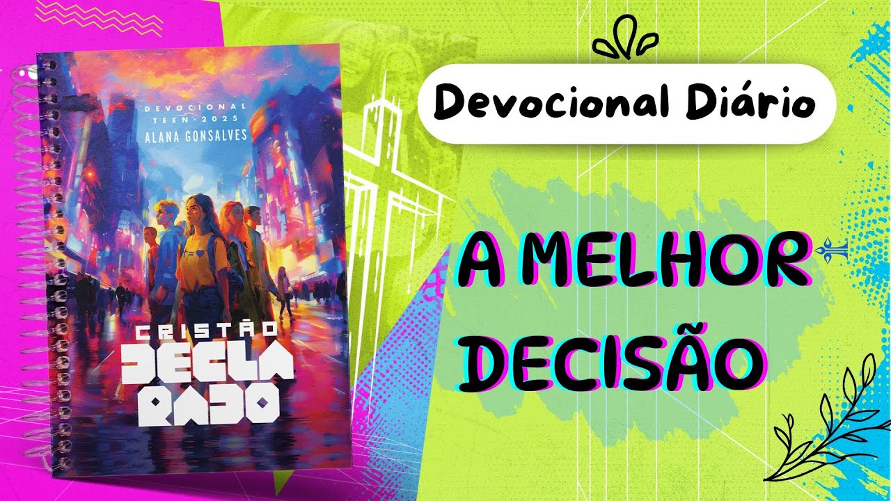 Devocional: 01 de Janeiro - A MELHOR DECIS&Atilde;O | Crist&atilde;o Declarado