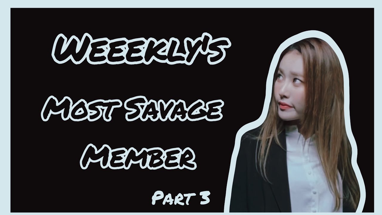 Monday - Weeekly's Most Savage Member part 3 (funny compilation)