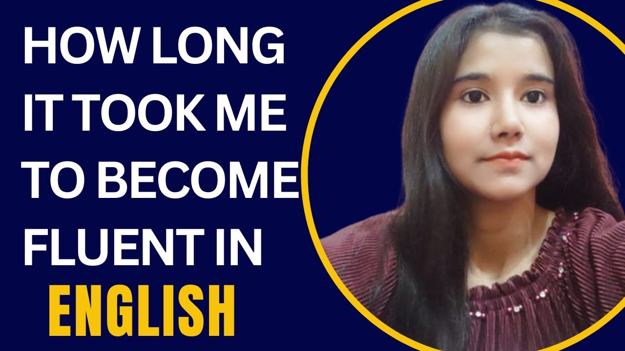 How Long Does It Take To Become Fluent In English?