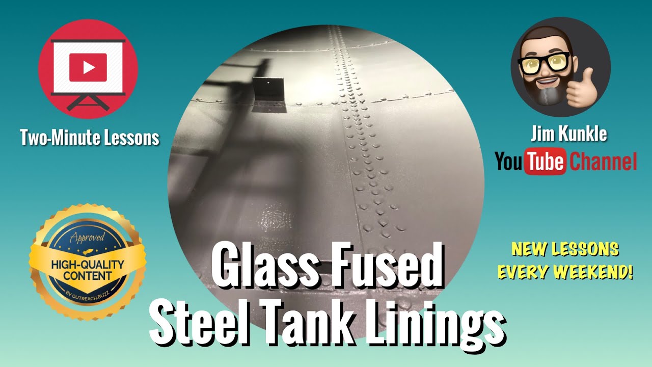 Two-Minute Lessons: Glass Fused Steel Tank Linings
