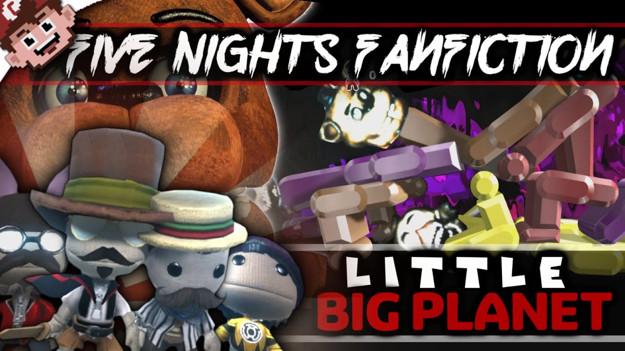 Фанфик по Five Nights At Freddy's! (Little Big Planet)