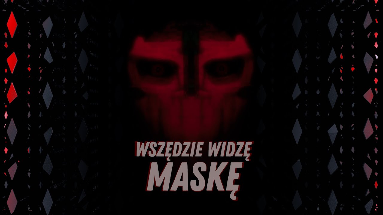 [REMIX] WSZĘDZIE WIDZĘ MASKĘ - GOTHIC REMIX
