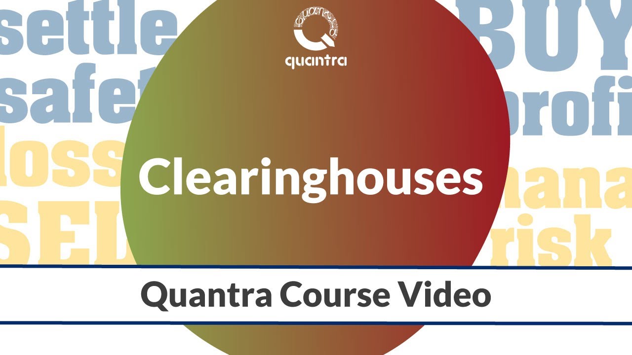 Clearinghouses | Stock Market Basics | Free Quantra Course