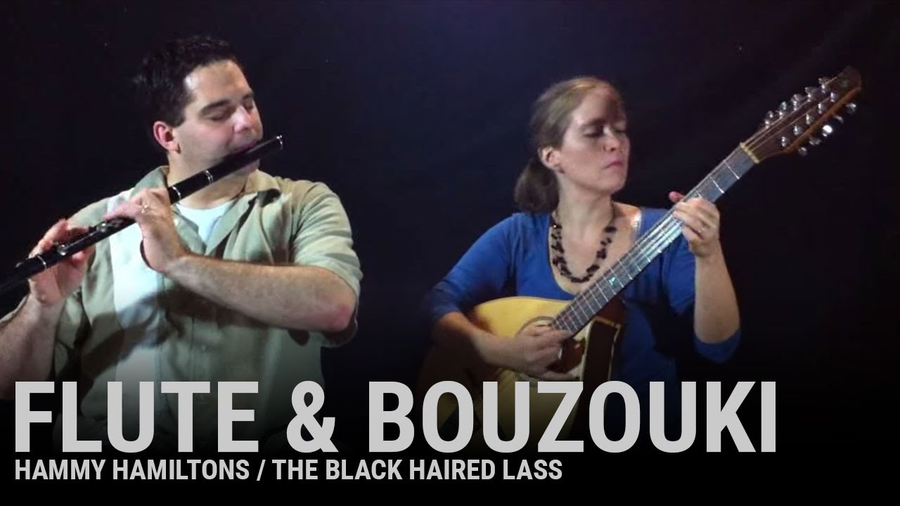 Flute and Bouzouki - Hammy Hamiltons / Black Haired Lass