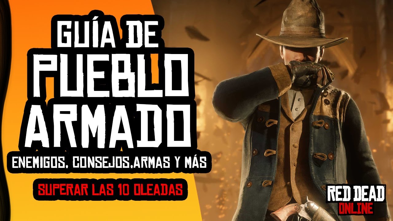 Guía Para Pueblo Armado en Red Dead Online ( Consejos,Enemigos,Preparación y Más)