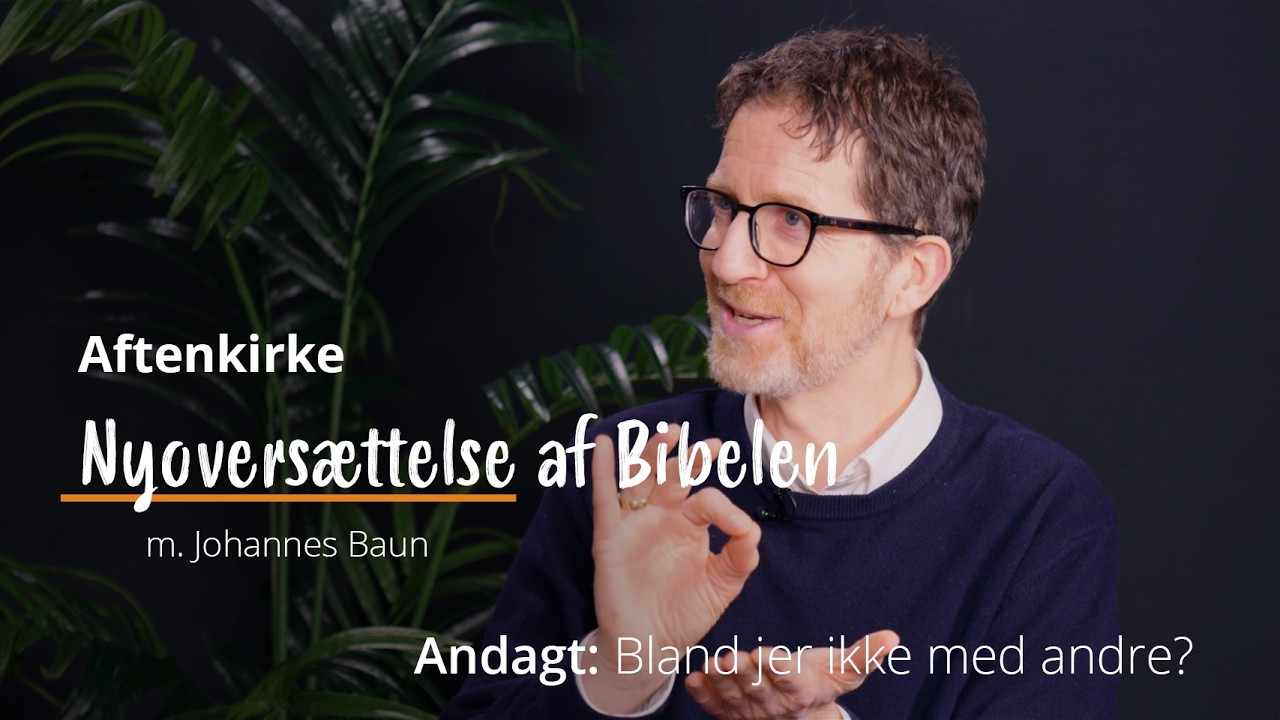 AFTENKIRKE | 06. marts 2026 | Nyoversættelse af Bibelen
