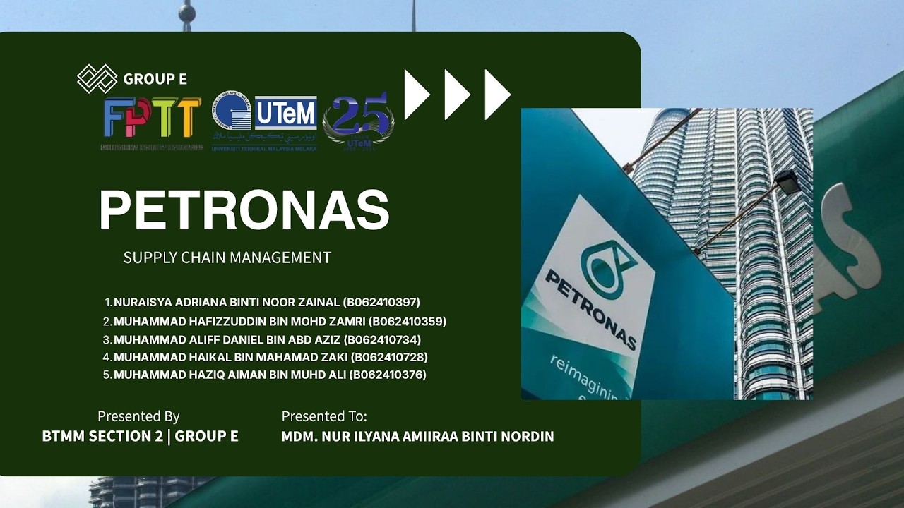 PETRONAS Supply Chain Management | Group E &ndash; BTMP2343a Supply Chain Management