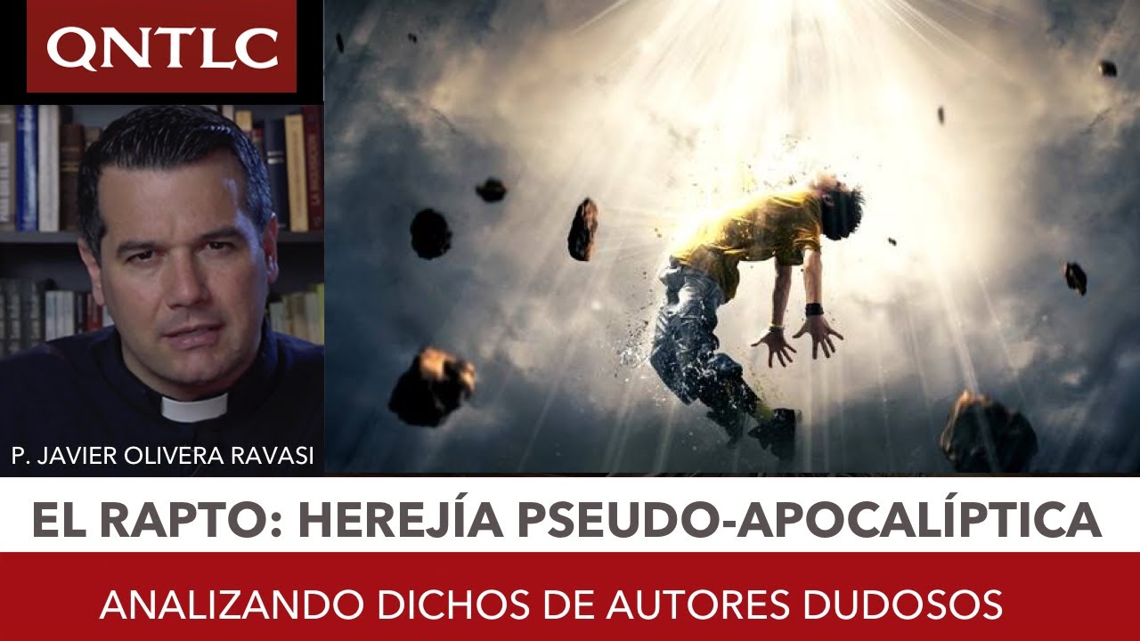 El rapto o arrebatamiento. Una herej&iacute;a pseudo apocal&iacute;ptica