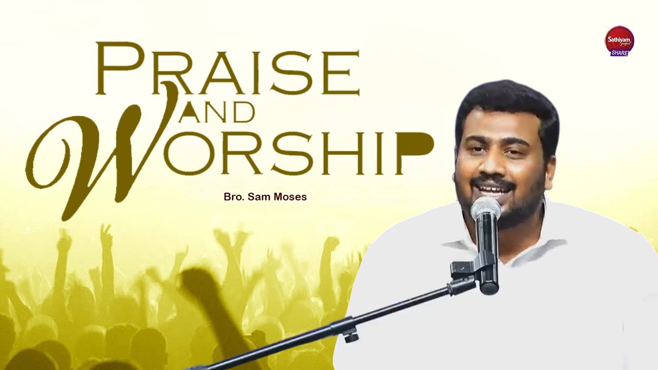 Praise and Worship || Bro. Sam Moses || Sathiyamgospel || 3 Oct 25