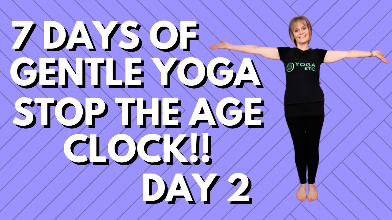 7 day yoga for beginners: Day 2 - Stop the Age Clock with Yoga