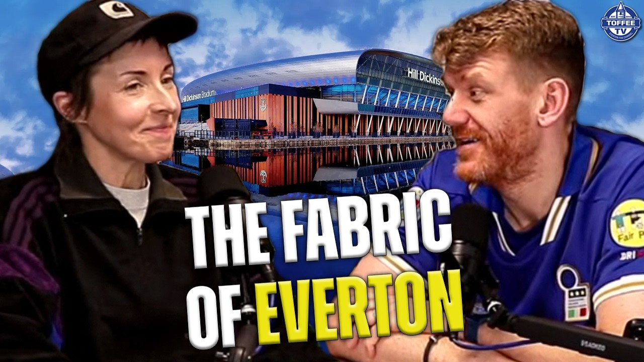 How Can Everton Maximise Revenue From The Fanbase? | The Fabric Of Everton Podcast Ep.3