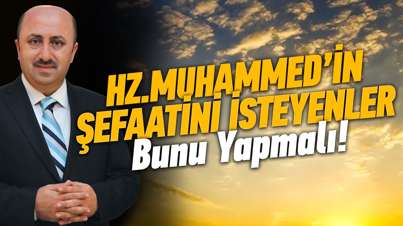 Peygamber Efendimizin Şefaatinden Faydalanmak İsteyenler Neler Yapmalı | Ömer Döngeloğlu