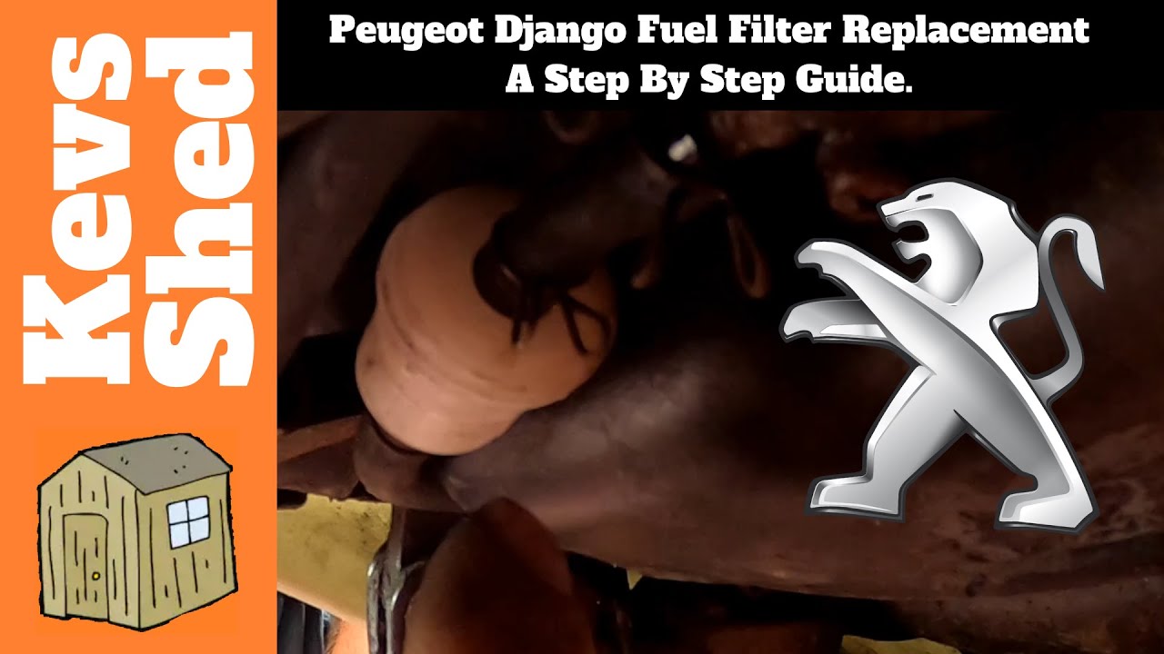 Peugeot Django Fuel Filter Replacement - A Step By Step Guide