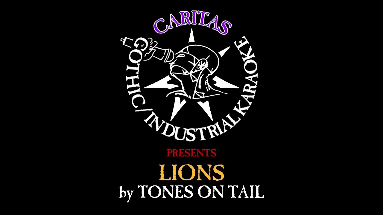 Tones on Tail - Lions - Karaoke Instrumental w. Lyrics - Caritas Goth Karaoke
