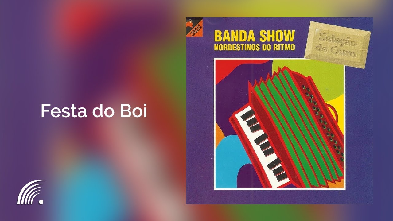 Nordestinos do ritmo - Festa do Boi - Seleção de Ouro - Banda Show - Oficial