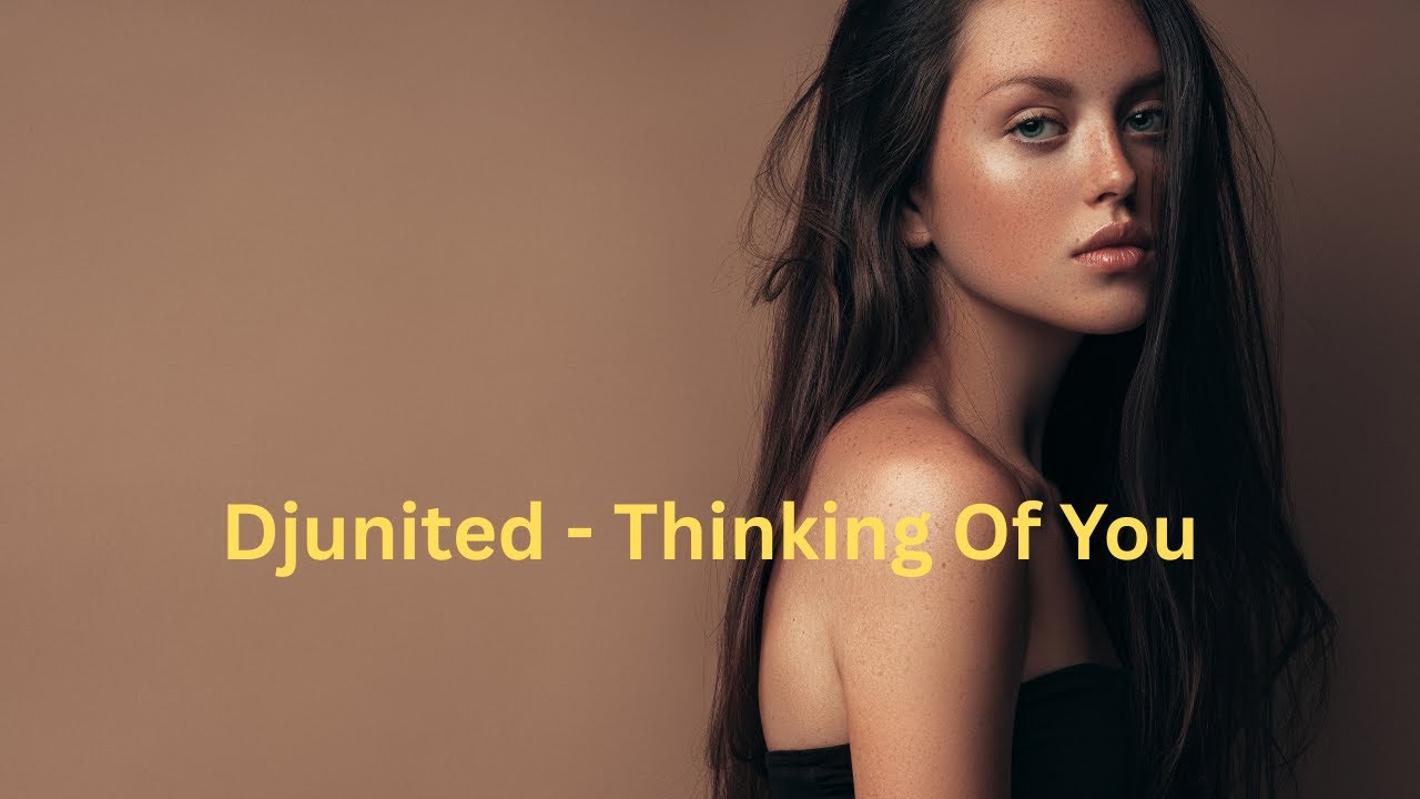 Djunited - Thinking Of You