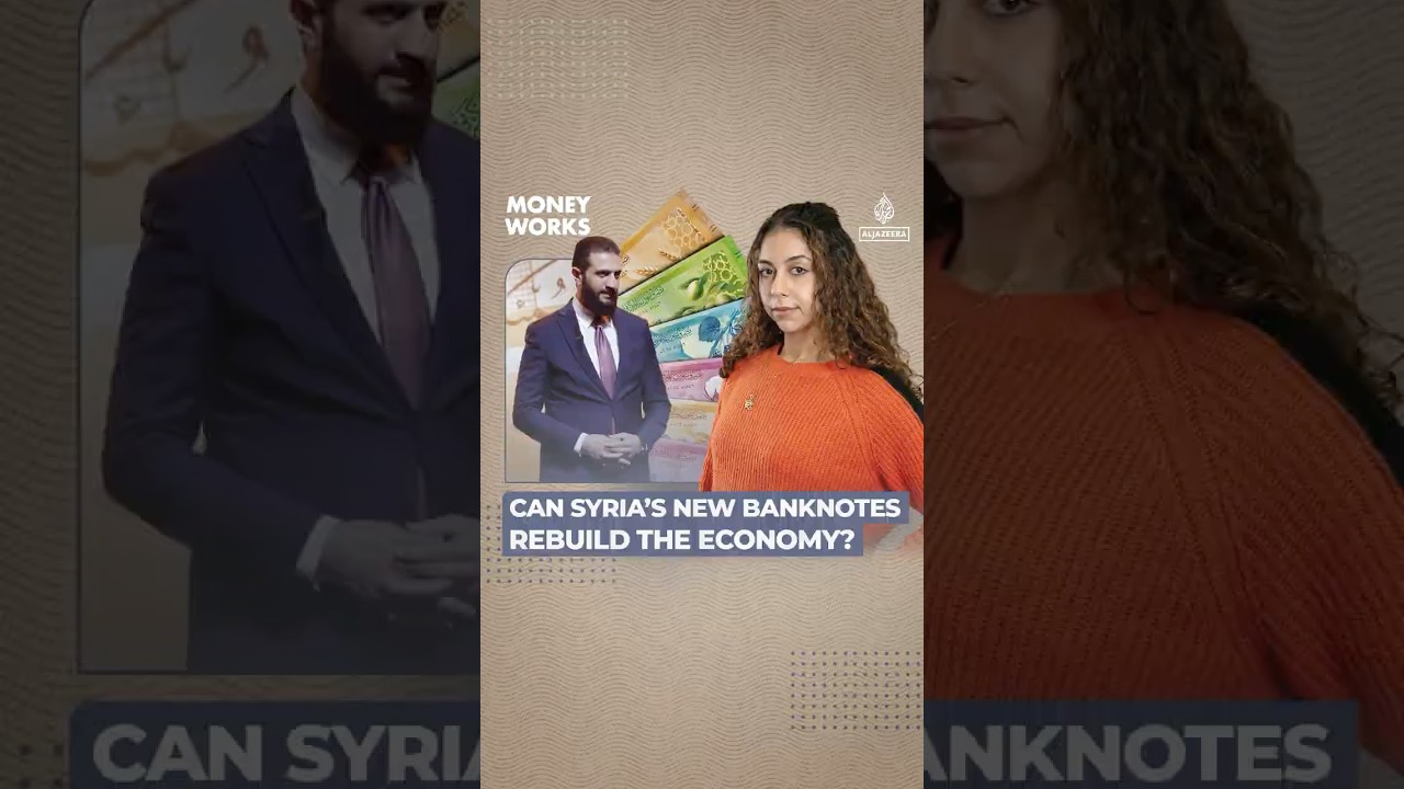 Can Syria&rsquo;s new banknotes help rebuild the economy? | Money Works