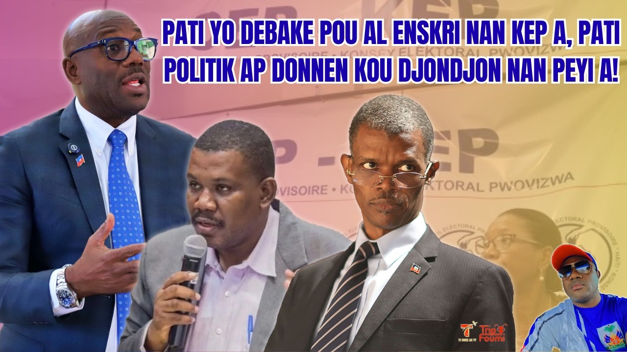 Pati politik yo debake nan KEP a pou al enskri, èske eleksyon an ap fèt vre? yon dosye n ap swiv!