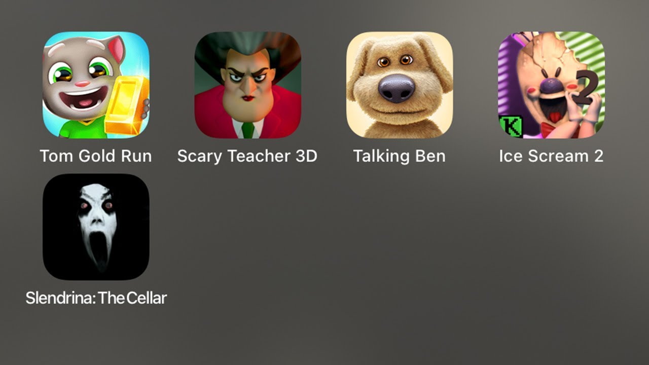 Slendrina - The Cellar, Ice Scream 2, My Talking Ben, Scary Teacher 3D, My Talking Tom Gold Run