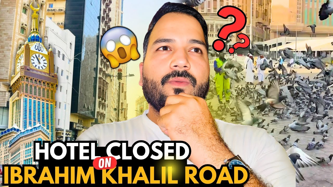 Hotel Close on Ibrahim Khalil Road In Makkah | latest updates