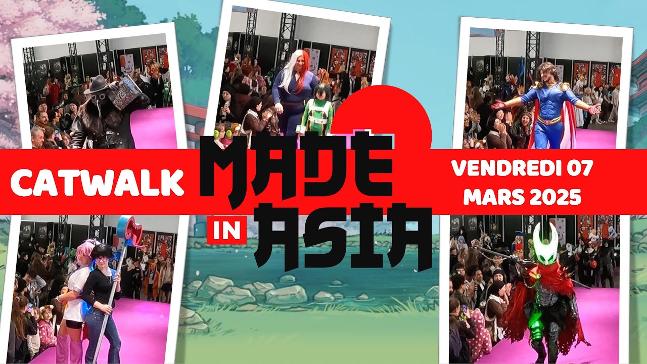Made In Asia - Catwalk - Vendredi 07 Mars 2025 (13h30)