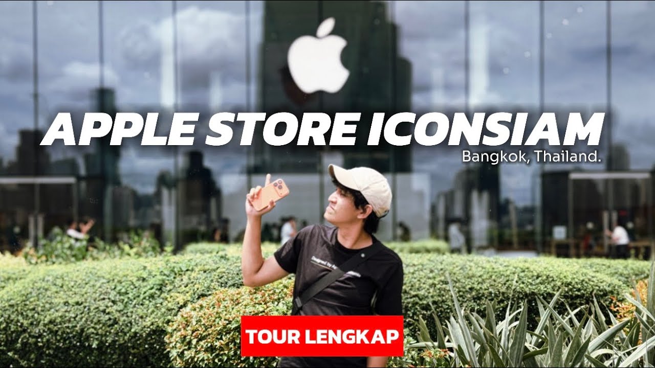 Tour Lengkap Apple Store ICONSIAM - Bangkok Thailand 2025