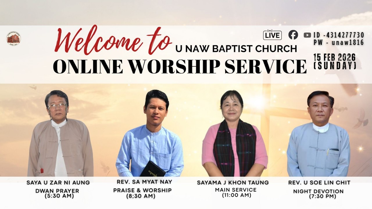15.2.2026 (Sunday) 7:30 PM-U Naw Online Worship At Home