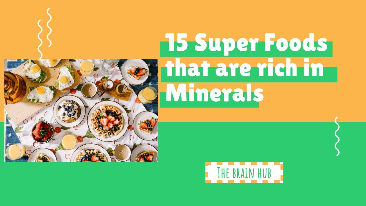 15 Super Foods That Are Rich In Minerals - The Brain Hub