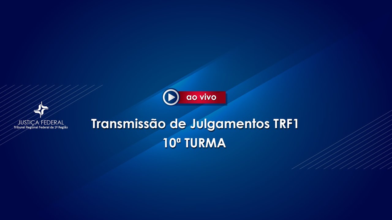 10ª Turma do TRF1 19/08/2025