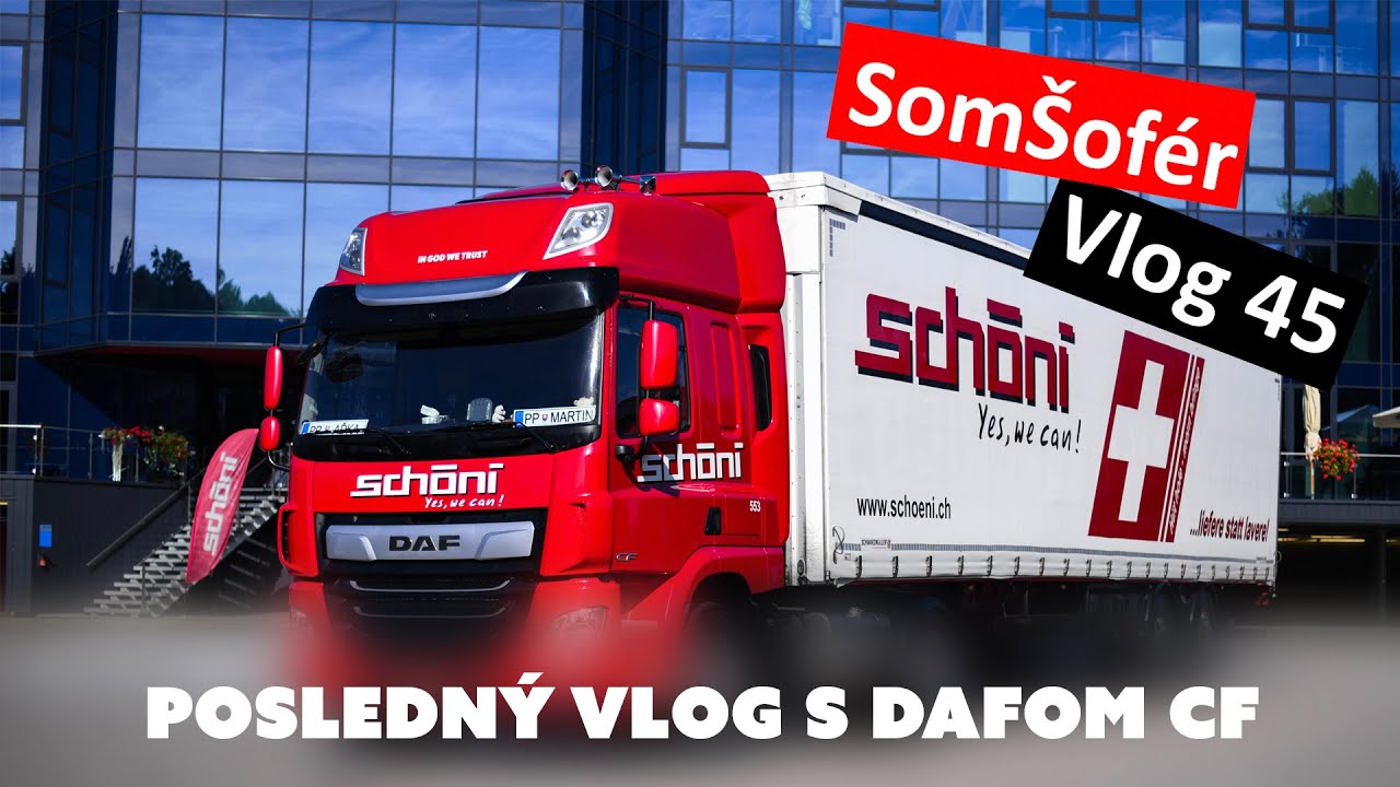 Som&Scaron;of&eacute;r : Posledn&yacute; VLOG s Dafom CF// SK TRUCK VLOG 45
