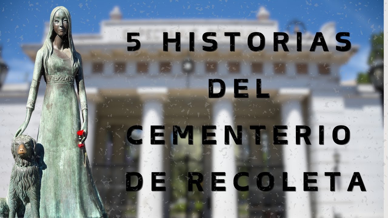 5 HISTORIAS DEL CEMENTERIO DE LA RECOLETA