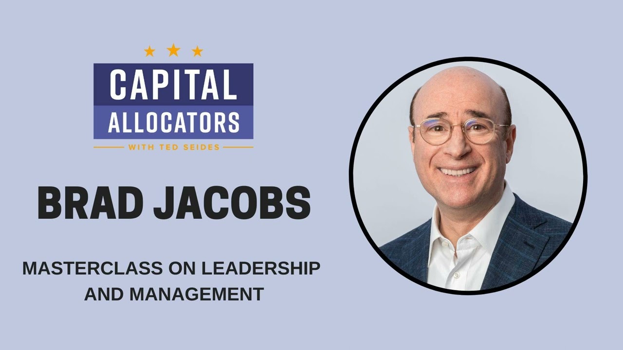 Brad Jacobs – Masterclass on Leadership and Management (EP.368)